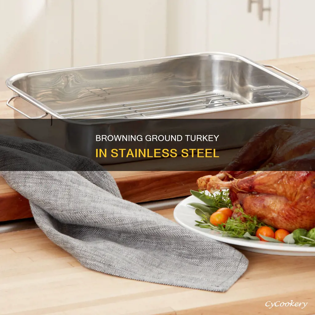 how to brown ground turkey in stainless steel pan