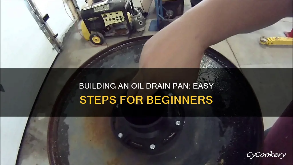 how to build a oil drain pan