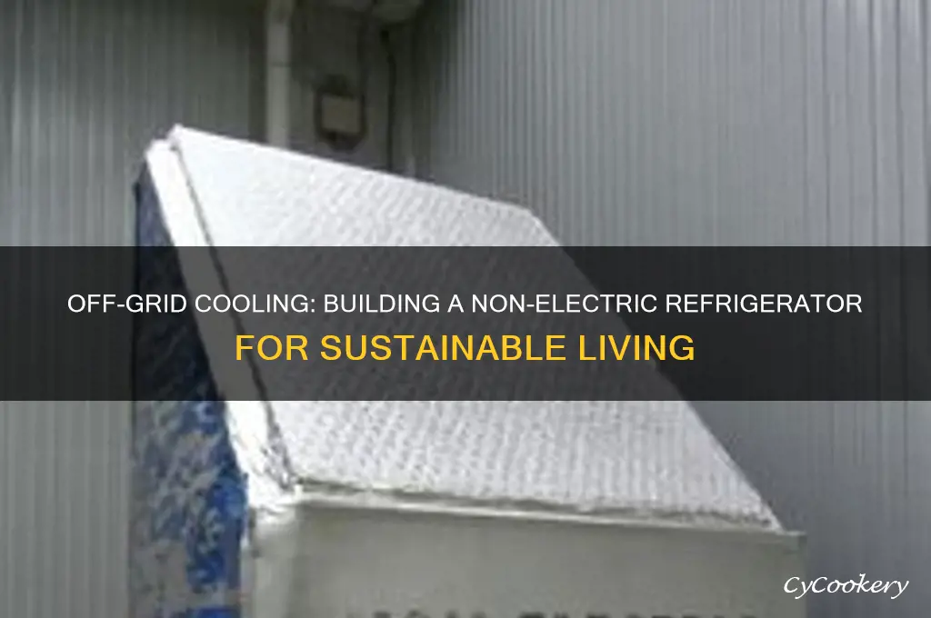 how to build a refrigerator without electricity