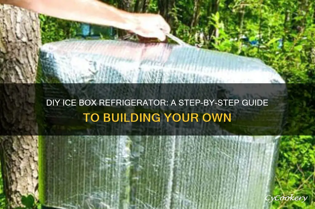 how to build an ice box refrigerator