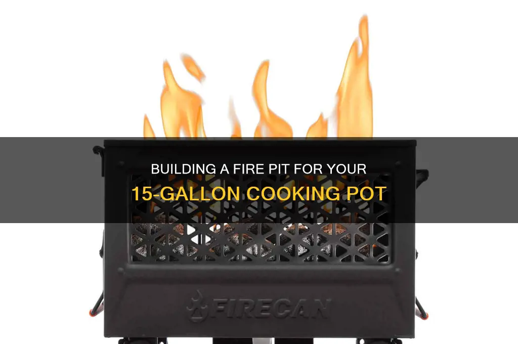 how to build firepit around 15 gallon cooking pot