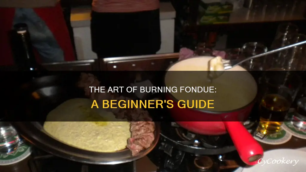 how to burn fondue