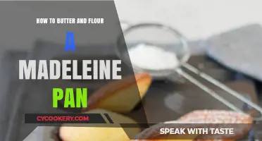 Butter and Flour a Madeleine Pan: The Ultimate Guide