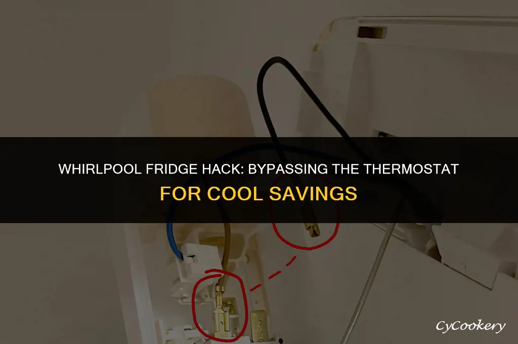 how to bypass a thermostat on a whirlpool refrigerator