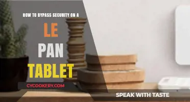 Unlocking Le Pan Tablets: Bypassing Security Protocols