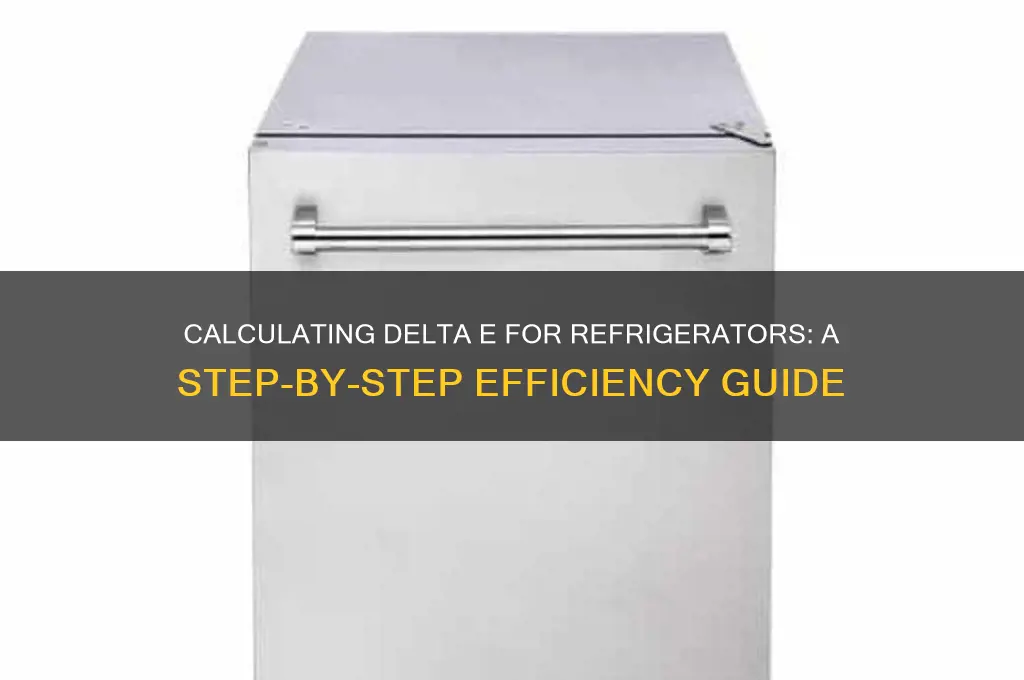 how to calculate delta e of refrigerator