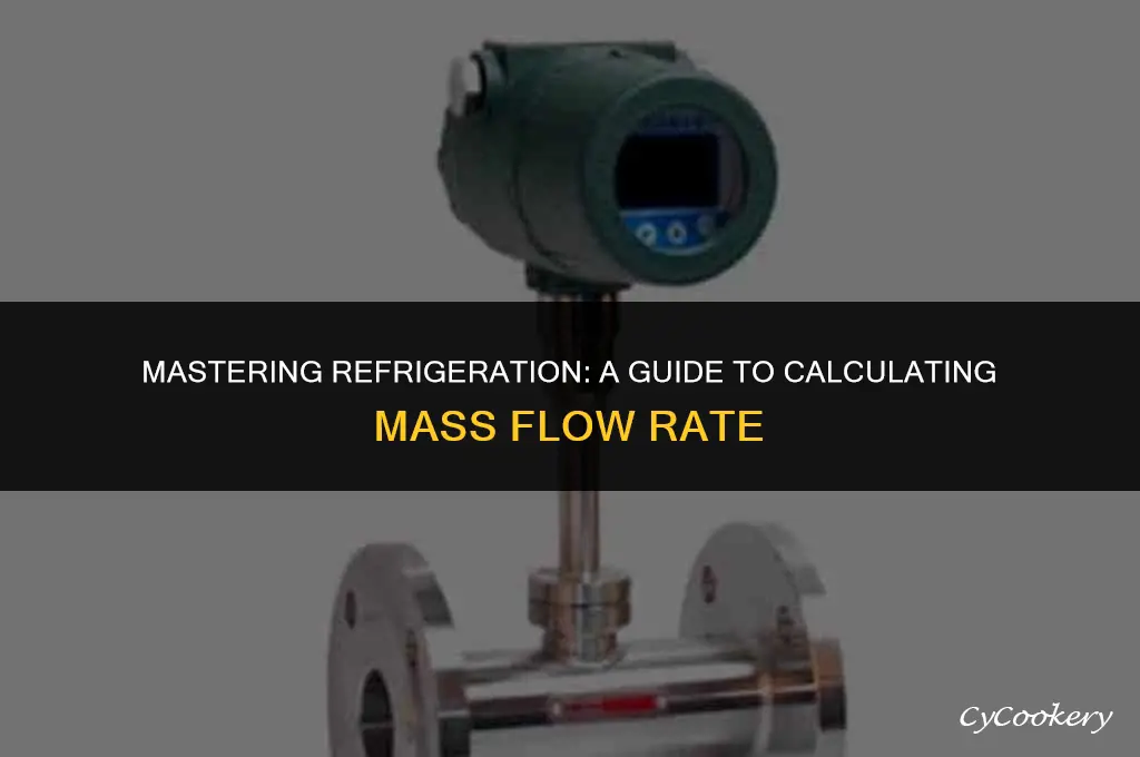 how to calculate mass flow rate in refrigeration cycle