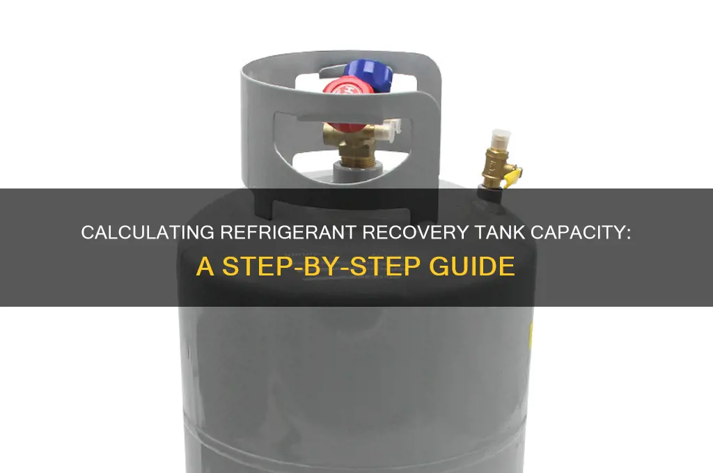 how to calculate refrigerant recovery tank capacity