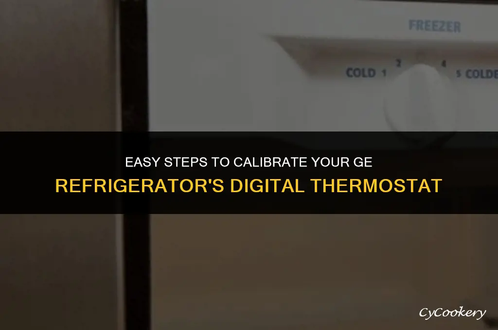 how to calibrate a ge refrigerator digital thermostat