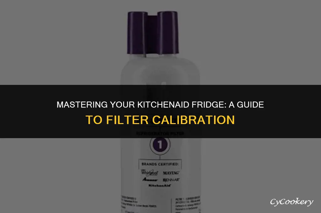how to calibrate filter for kitchen aid refrigerator