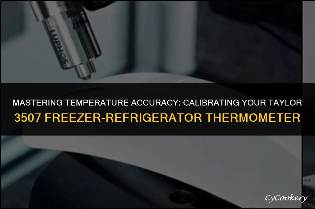 how to calibrate taylor 3507 freezer-refrigerator thermometer