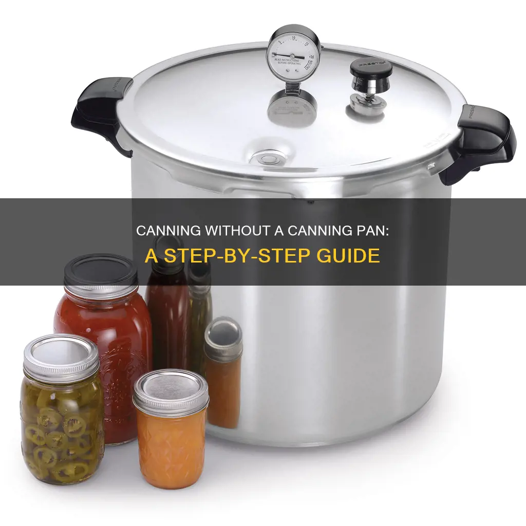 how to can without a canning pan