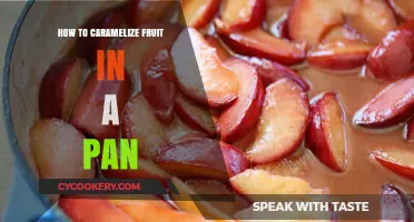 Caramelizing Fruit: A Quick, Easy Pan Method