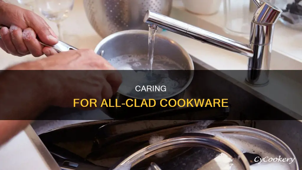 how to care for my all clad pots and pans