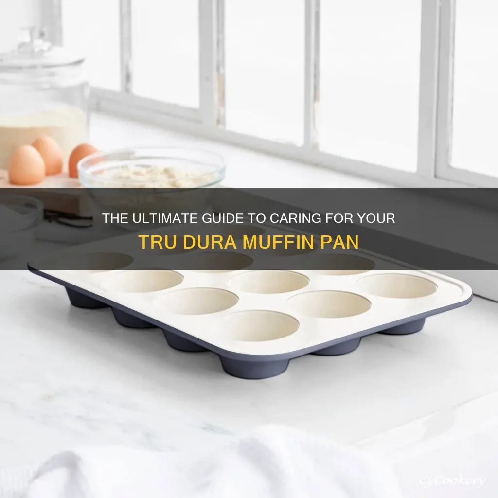 how to care for tru duea muffin pan