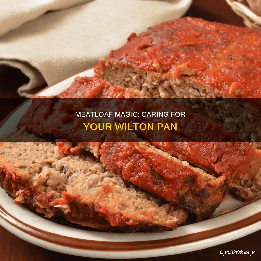 how to care for wilton meatloaf pan