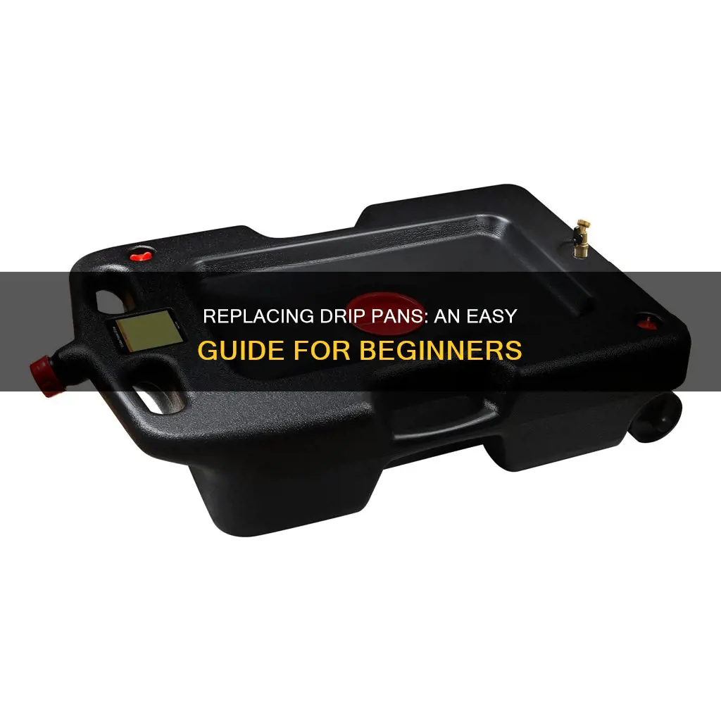 how to change a drip pan