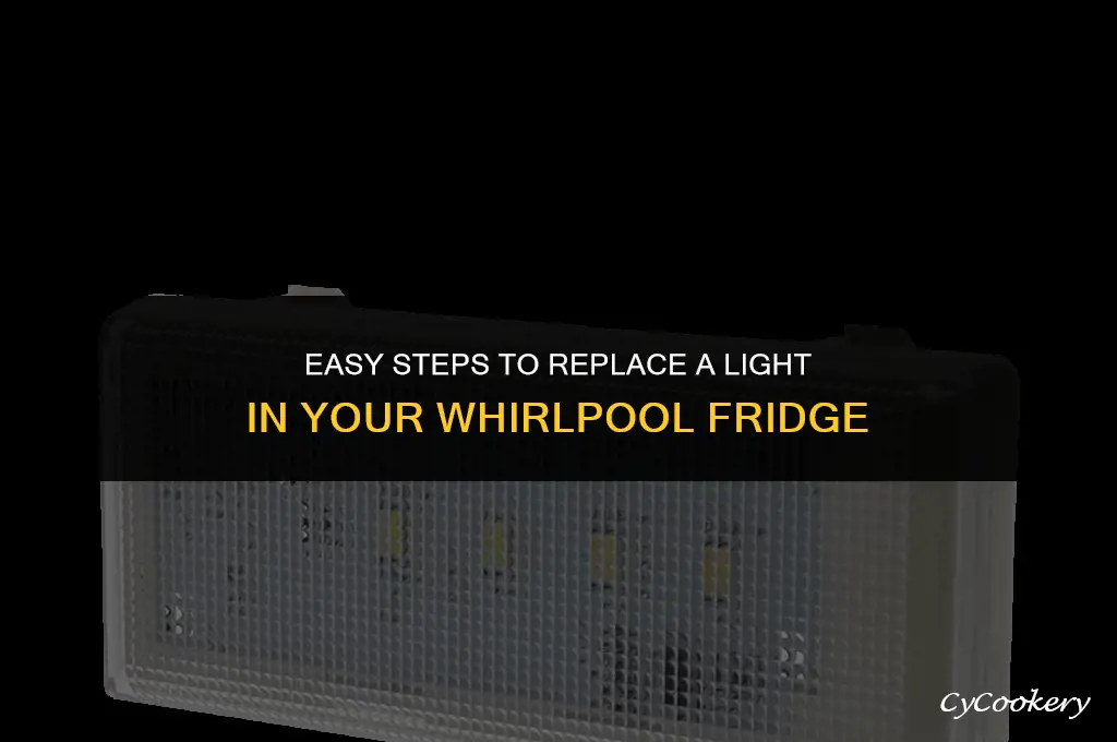 how to change a light in a whirlpool refrigerator