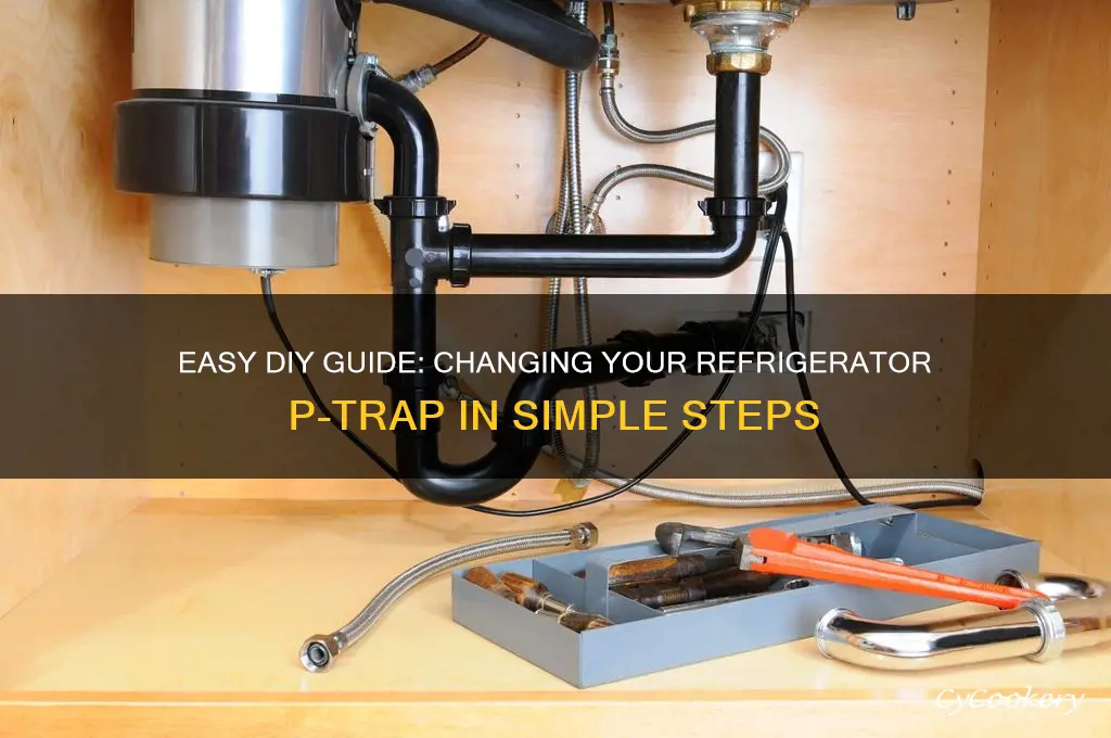 how to change a refrigerator p trap