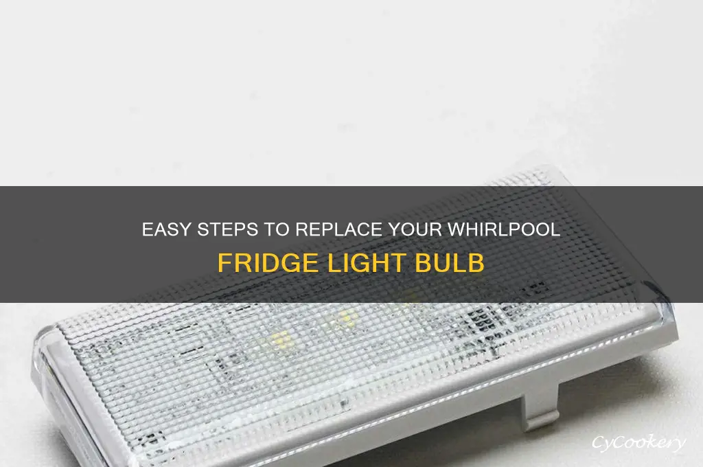 how to change a whirlpool refrigerator light