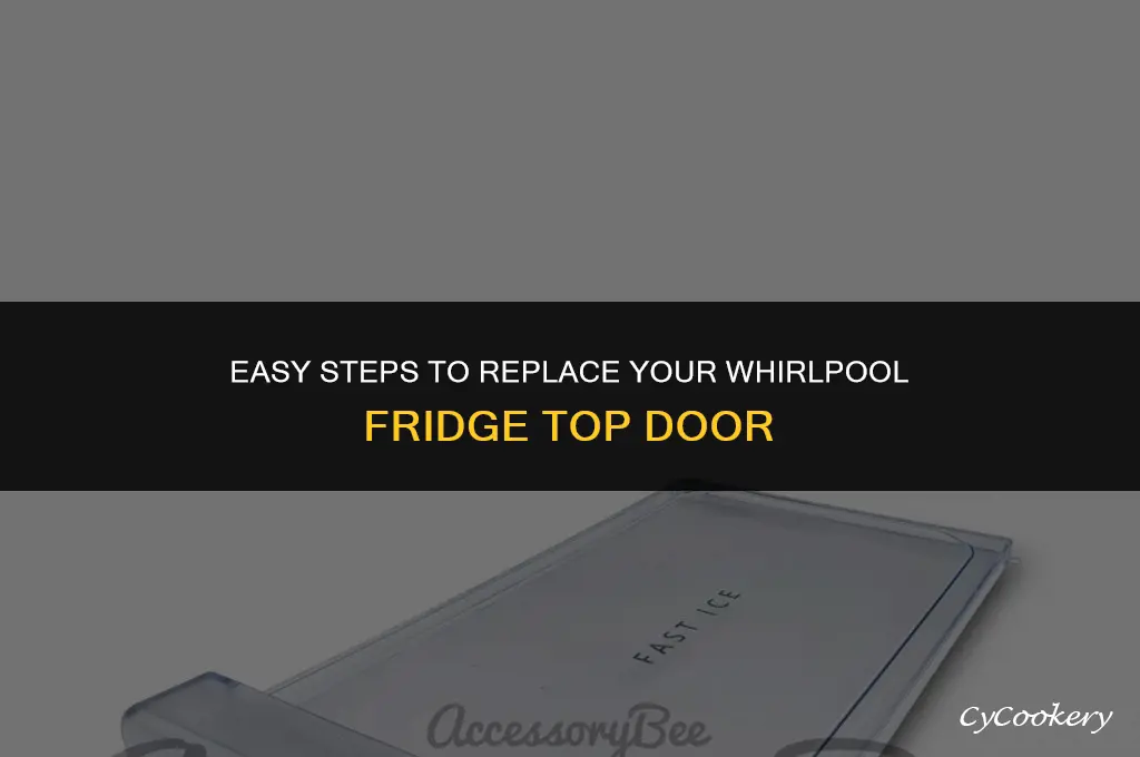 how to change a whirlpool refrigerator top door