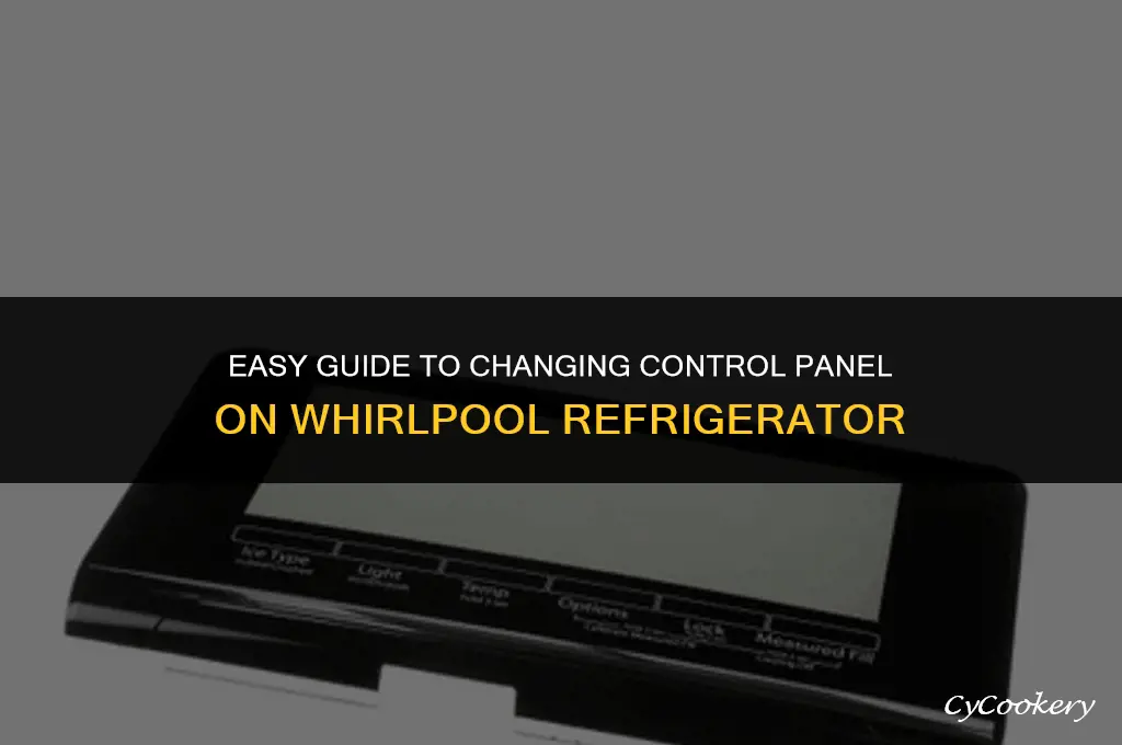 how to change control panel on whirlpool refrigerator