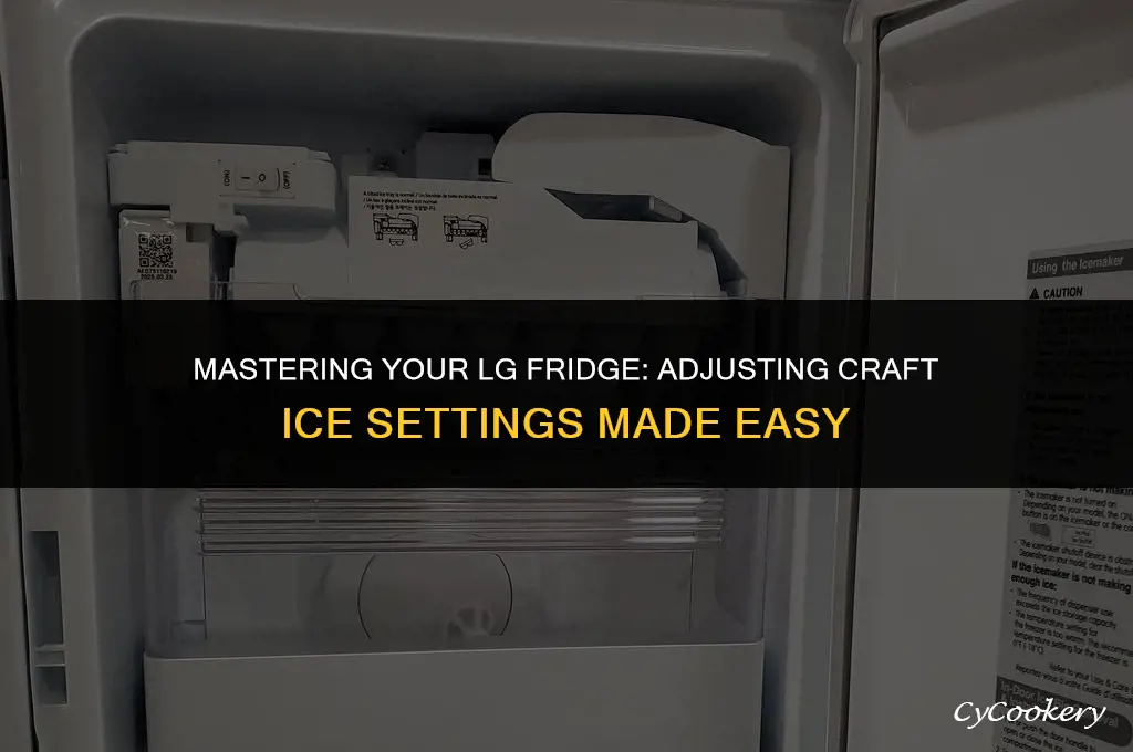 how to change craft ice setting on lg refrigerator