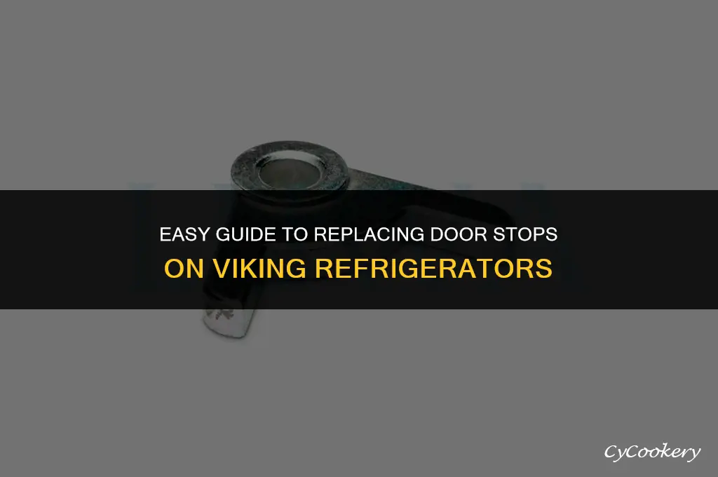 how to change door stops on viking refrigerator