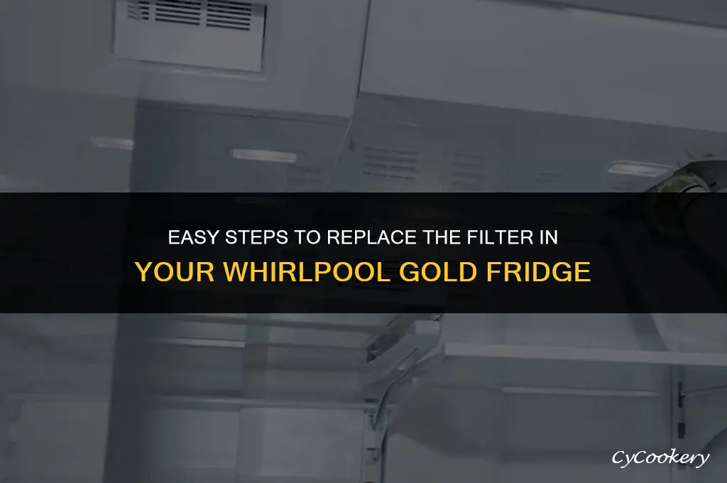 how to change filter in whirlpool gold refrigerator