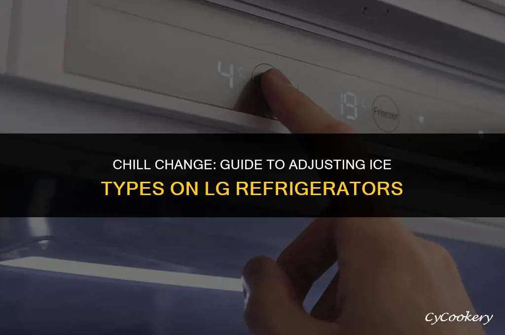 how to change ice type on lg refrigerator