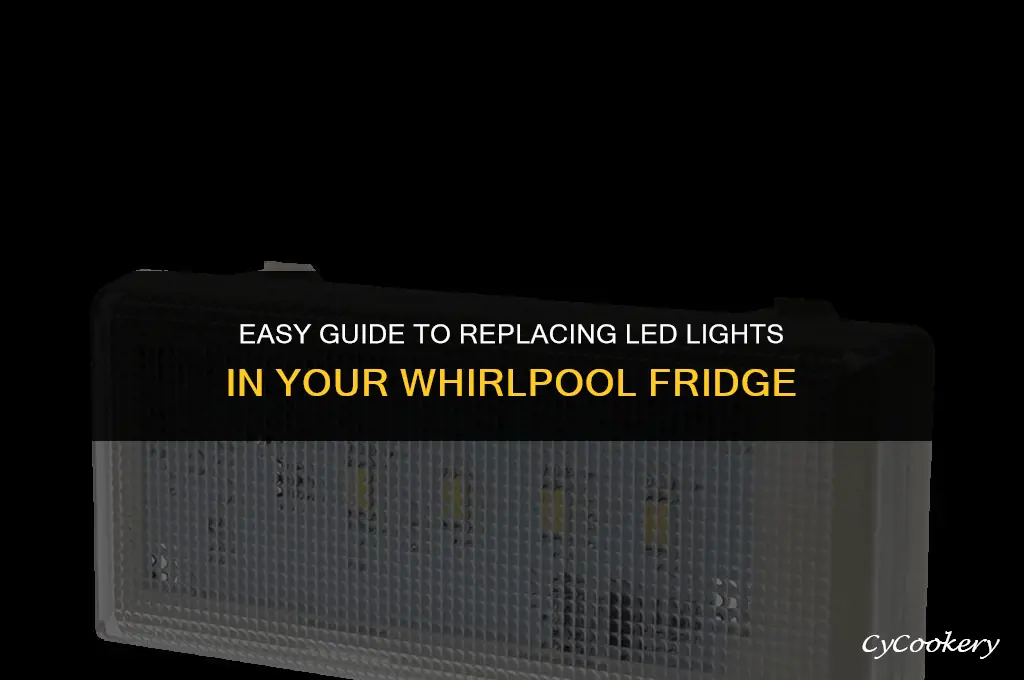 how to change led lights in whirlpool refrigerator