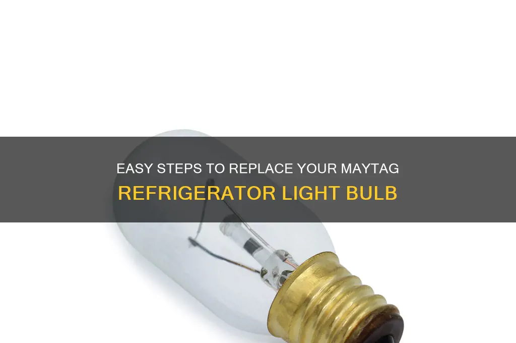 how to change light in maytag refrigerator