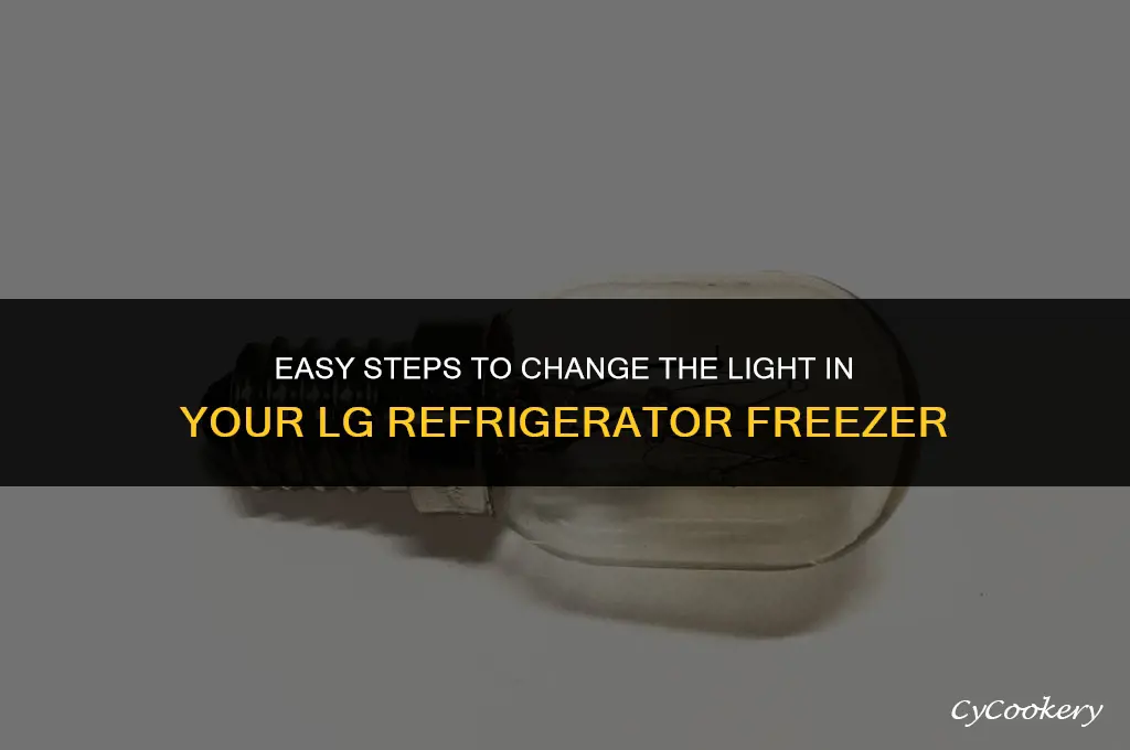 how to change light in my lg refrigerator freezer