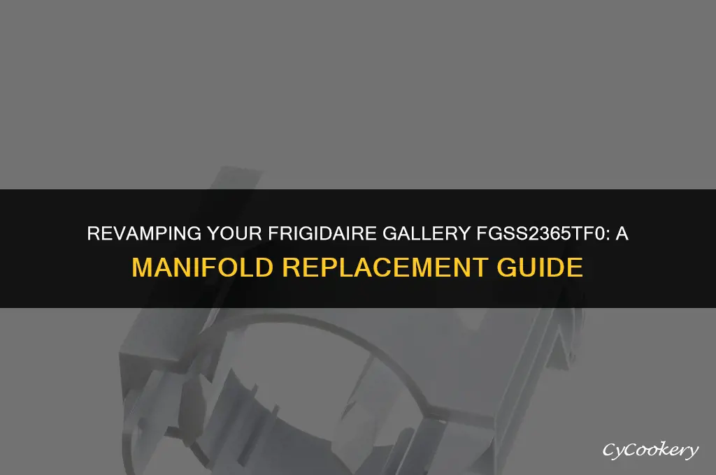 how to change manifold on frigidaire gallery fgss2365tf0 refrigerator