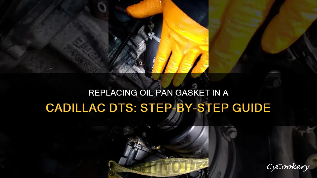 how to change oil pan gasket on 2006 cadillac dts