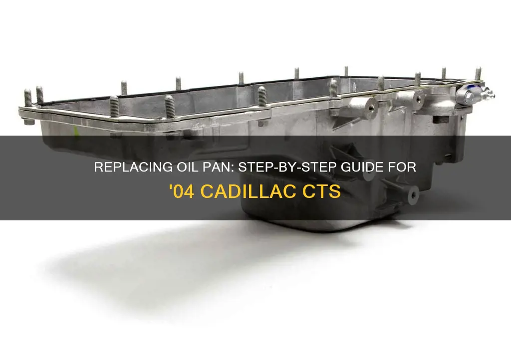 how to change oil pan on 04 cadillac cts