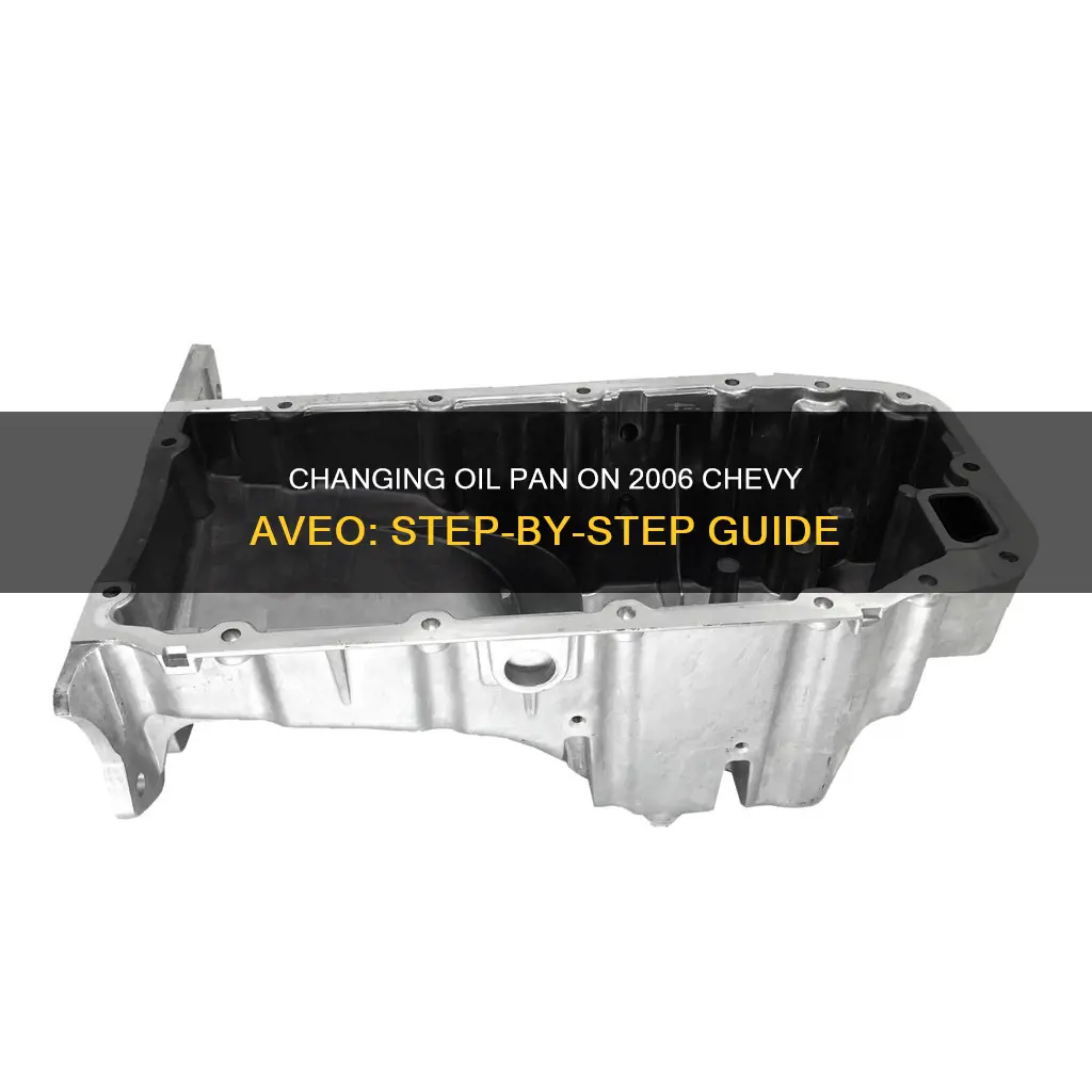 how to change oil pan on a 2006 chevy aveo