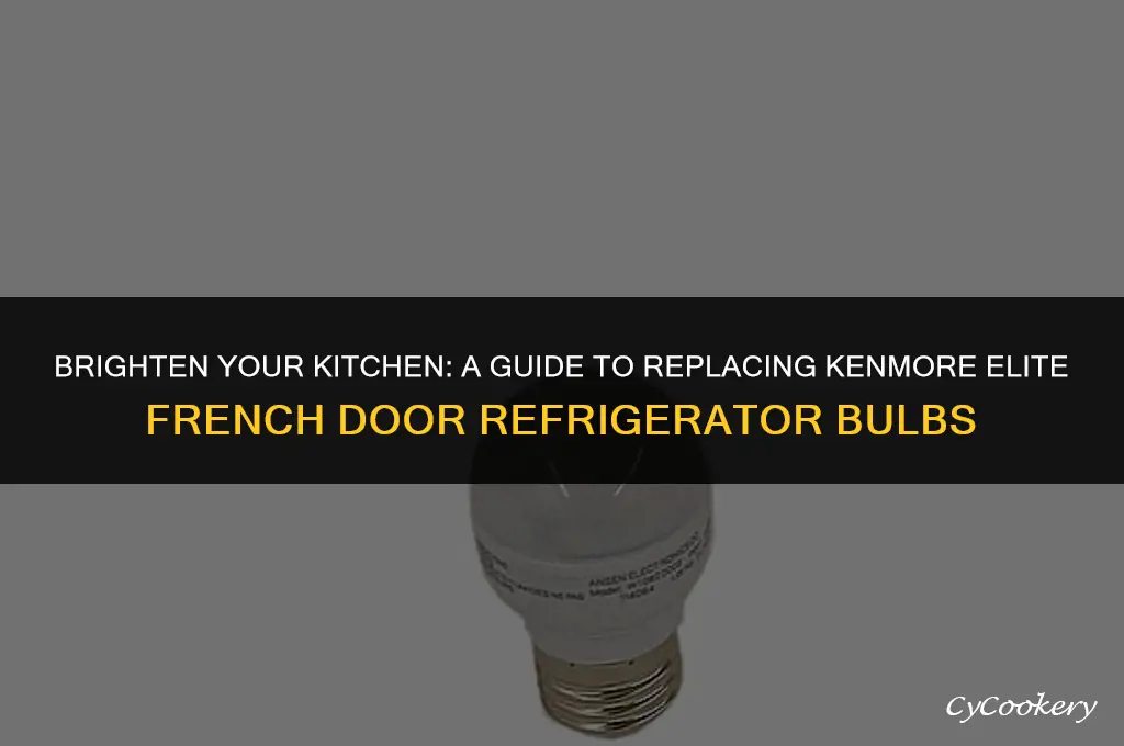 how to change refrigerator bulb kenmore elite french door