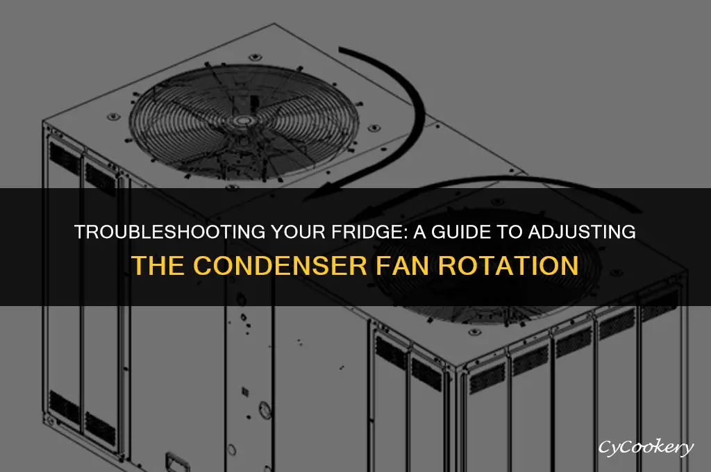 how to change rotation on refrigerator condenser fan