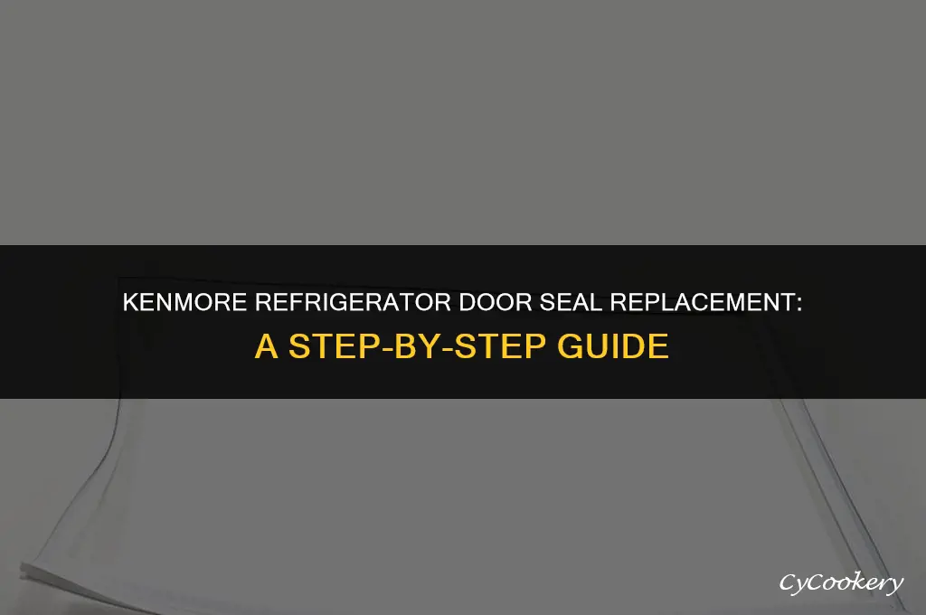how to change seal on kenmore refrigerator door