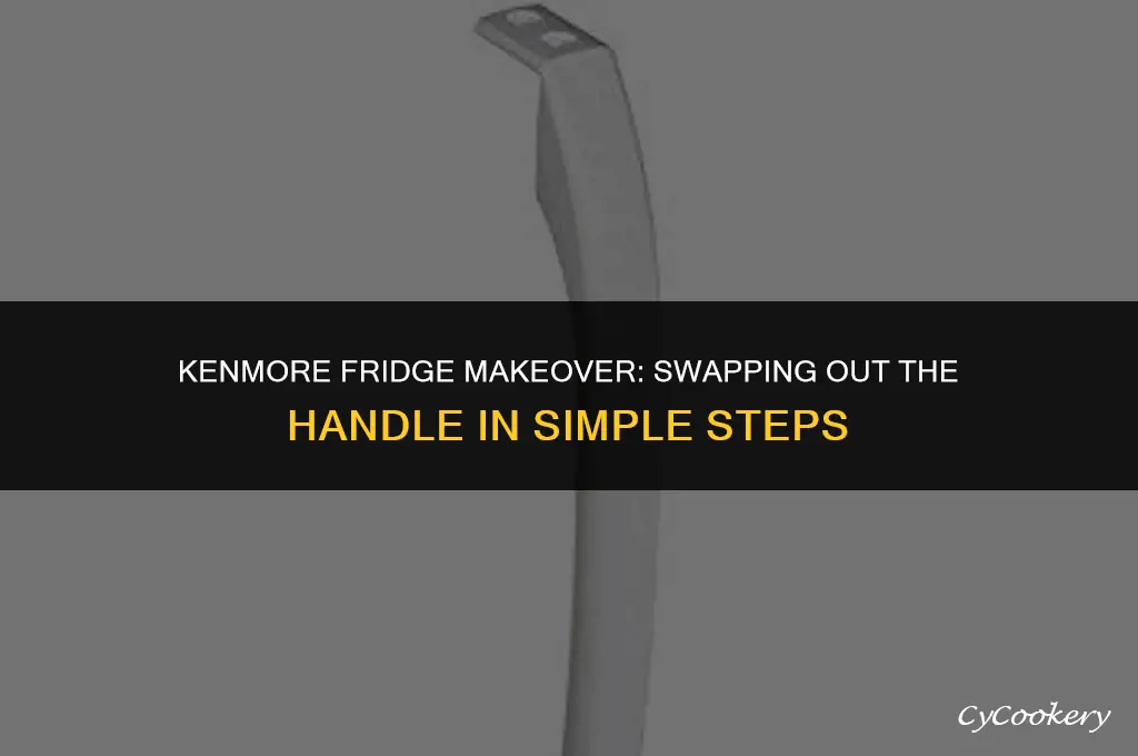 how to change the handle on a kenmore refrigerator