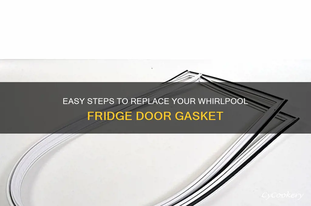 how to change whirlpool refrigerator door gasket