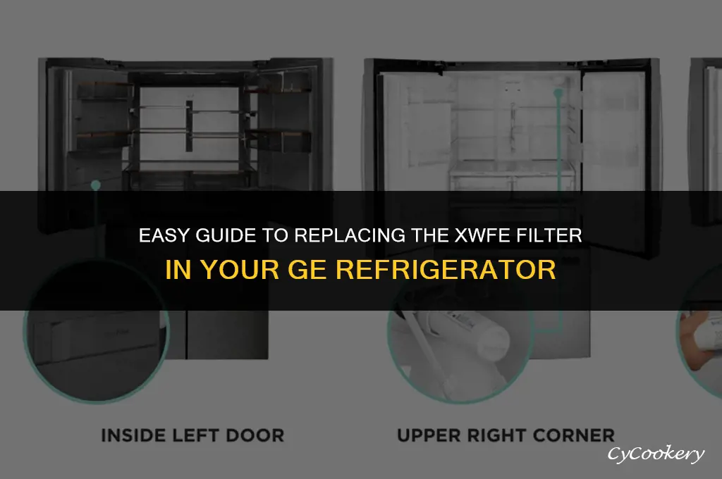 how to change xwfe filter in ge refrigerator