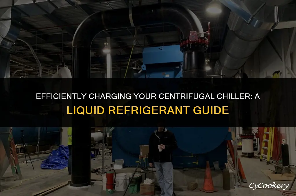 how to charge a centifugal chiller with liquid refrigerant
