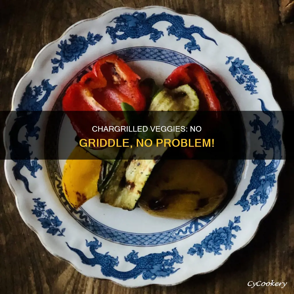 how to chargrill vegetables without a griddle pan