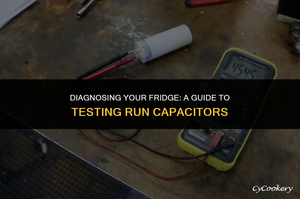 how to check a run capacitor on a refrigerator