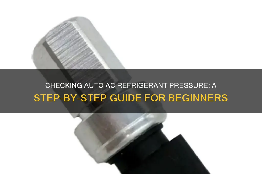 how to check auto ac refrigerant pressure