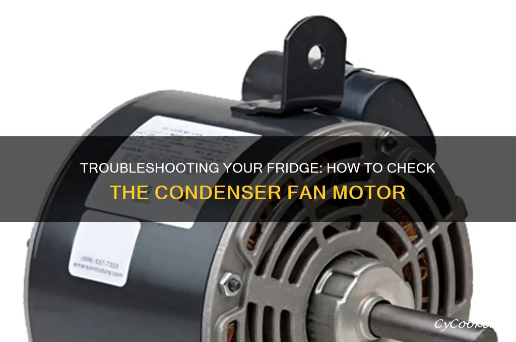 how to check condenser fan motor refrigerator