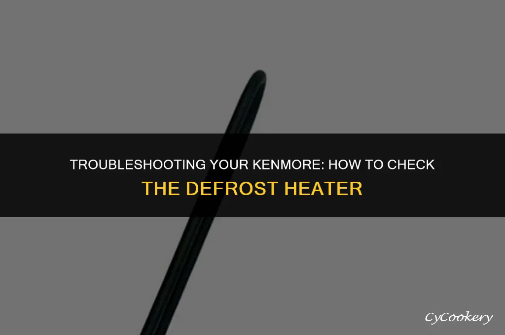 how to check defrost heater in kenmore refrigerator