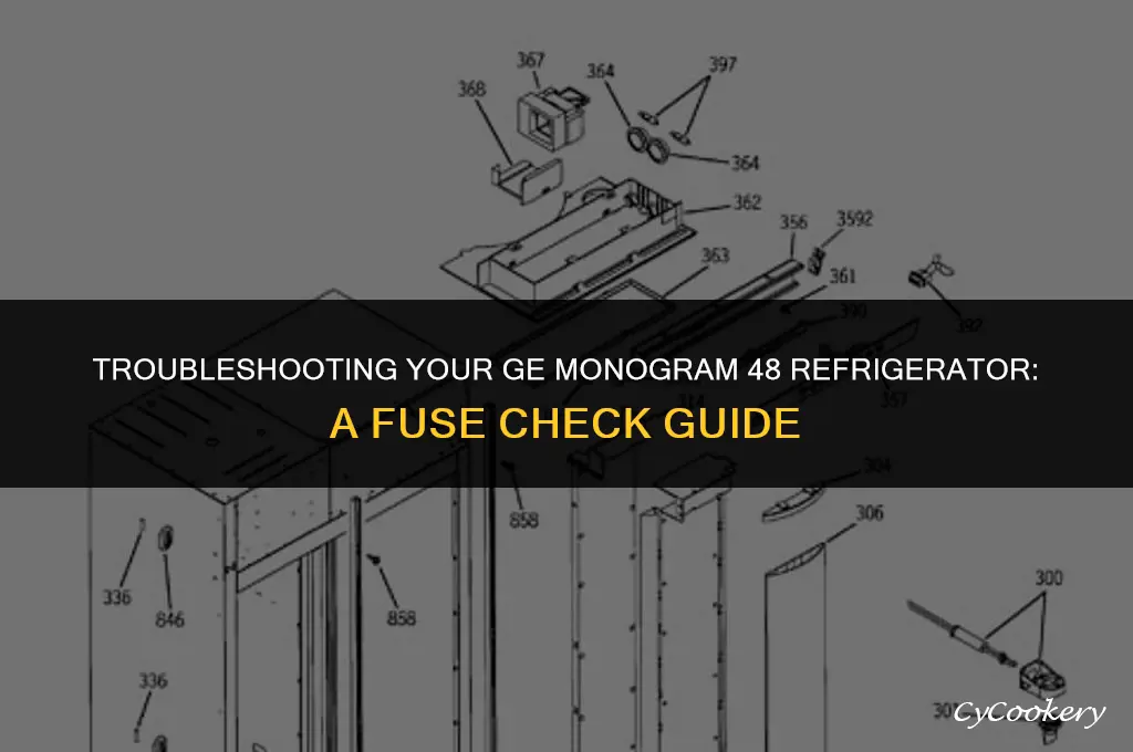 how to check fuse on ge monogram 48 refrigerator
